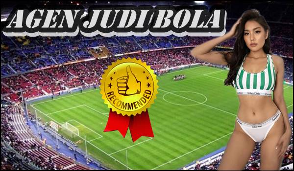 Agen Judi Bola yang Mendapatkan Predikat Sebagai yang Terbaik