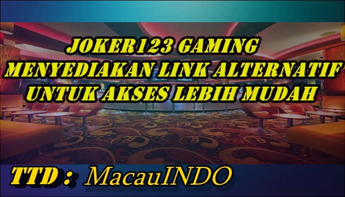 Joker123 Gaming Lebih Mudah