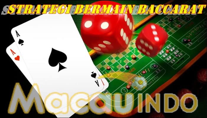 Strategi Bermain Baccarat Online